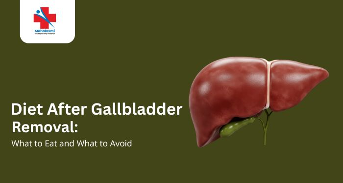 Diet After Gallbladder Removal – What to Eat & What to Avoid